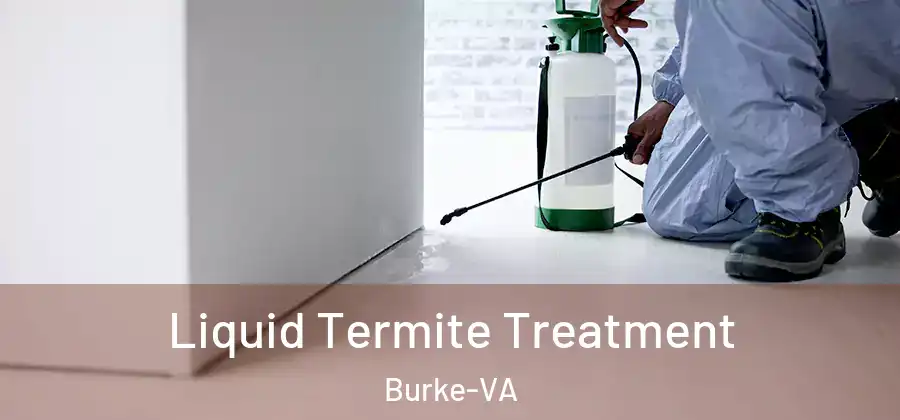  Liquid Termite Treatment Burke-VA