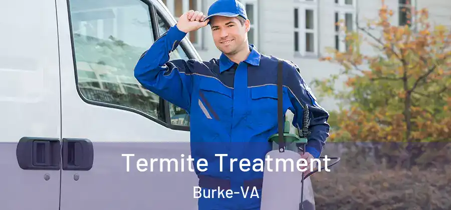 Termite Treatment Burke-VA